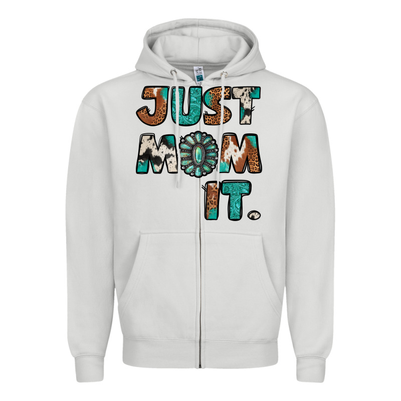 Just Mom It Zipper Hoodie by Jasminsmagicworld | Teevron
