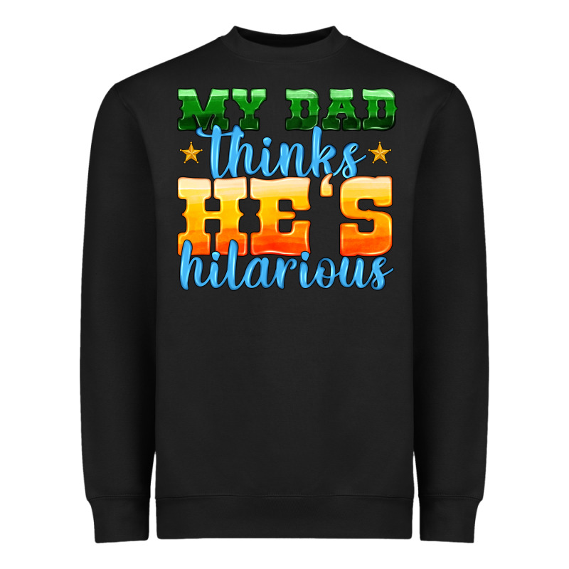 My Dad Thinks He Is Hilarious Heavyweight Sweatshirt by HRA Design Shop | Teevron