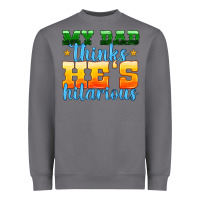 Storm my dad thinks he is hilarious Heavyweight Sweatshirt - HRA Design Shop