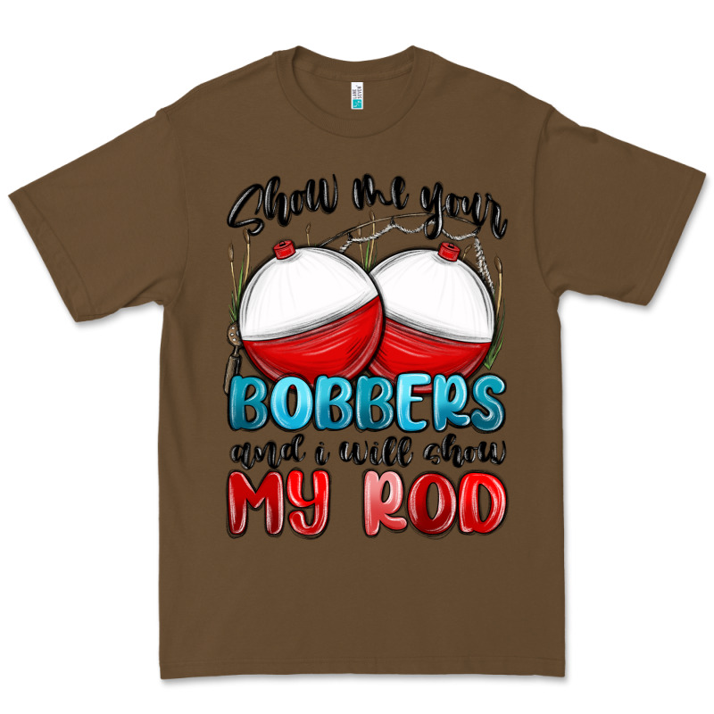 Show Me Your Bobbers And I Will Show My Rod Premium Tee by MaliasSmallBusiness | Teevron