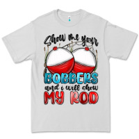 Dove Grey show me your bobbers and i will show my rod Premium Tee - MaliasSmallBusiness