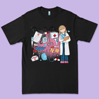 Premium Tee stay healthy nurse