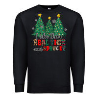 Black i like they real thick and sprucey Premium Sweatshirt - MaliasSmallBusiness