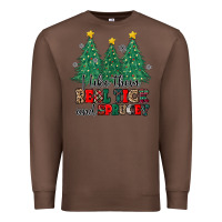 Chestnut i like they real thick and sprucey Premium Sweatshirt - MaliasSmallBusiness