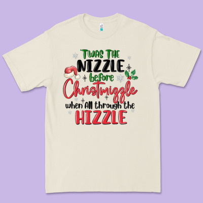 Premium Tee twas the nizzle  before christmizzle