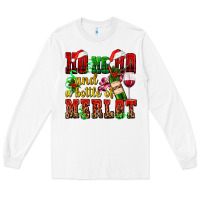 White ho ho ho and a bottle of merlot Long Sleeve Tee - AdoDesignShop