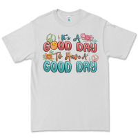 Dove Grey its a good day to have a good day Premium Tee - MaliasSmallBusiness