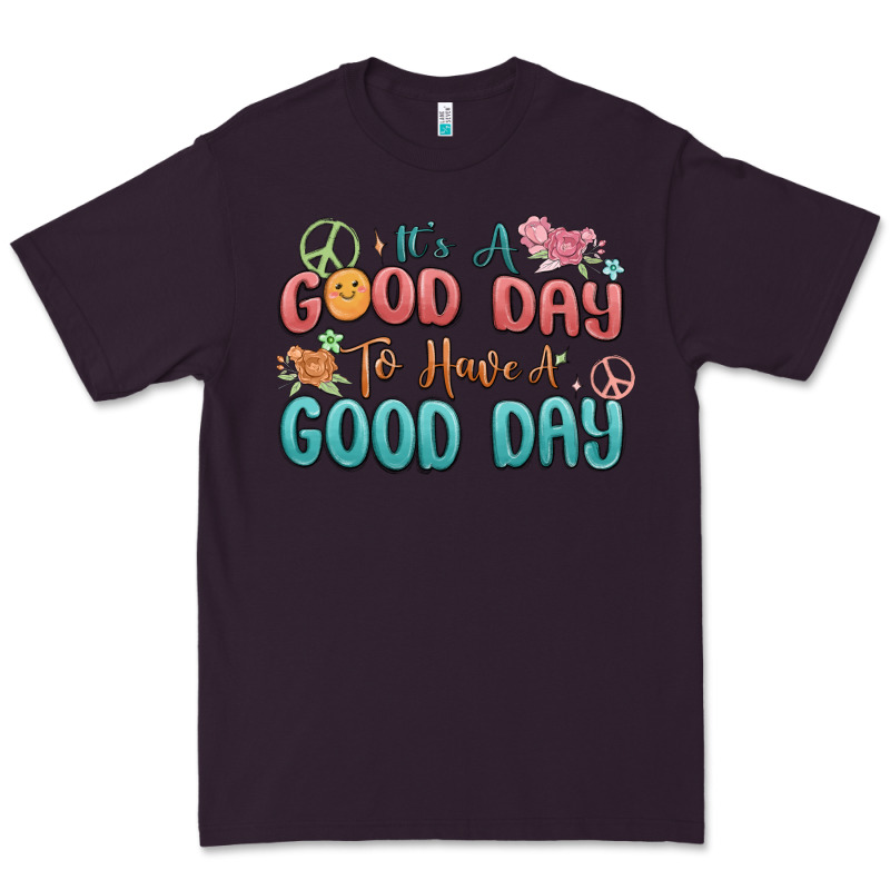 Its A Good Day To Have A Good Day Premium Tee by MaliasSmallBusiness | Teevron