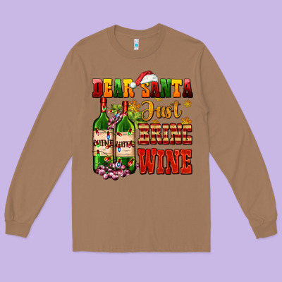 Dear Santa Just Bring Wine Long Sleeve Tee Designed By Adodesignshop