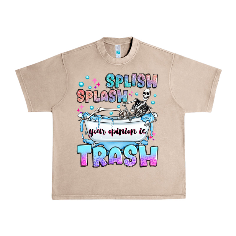 Splish Splash Your Opinion Is Trash Urban Heavy Tee by JahusDesignShop | Teevron
