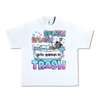 White splish splash your opinion is trash Urban Heavy Tee - JahusDesignShop
