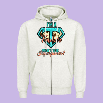 I'm A Teacher What's Your Superpower Cowhide Zipper Hoodie Designed By Jasminsmagicworld