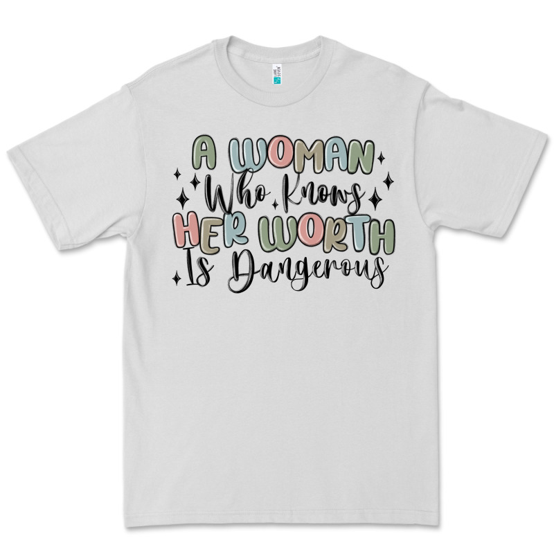 A Woman Who Knows Her Worth Is Dangerous Premium Tee by MaliasSmallBusiness | Teevron