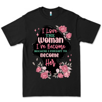 Black i love the woman ive become Premium Tee - MaliasSmallBusiness