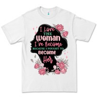 White i love the woman ive become Premium Tee - MaliasSmallBusiness