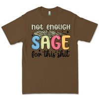 Cacao not enough sage for this shit Premium Tee - MaliasSmallBusiness