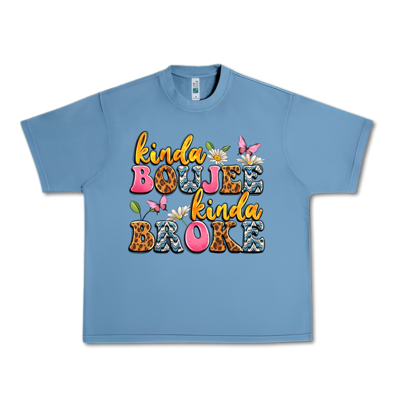 Kinda Boujee Kinda Broke Urban Heavy Tee by JahusDesignShop | Teevron