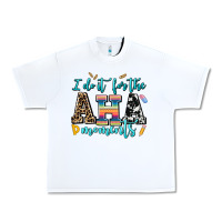 White i do it for the aha moments Urban Heavy Tee - AdoDesignShop