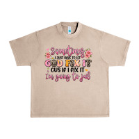 French Oak sometimes i just have to let god fix it Urban Heavy Tee - JahusDesignShop