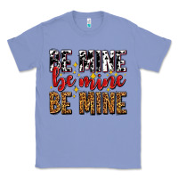 Colony Blue be mine be mine be mine Classic Tee - AdoDesignShop