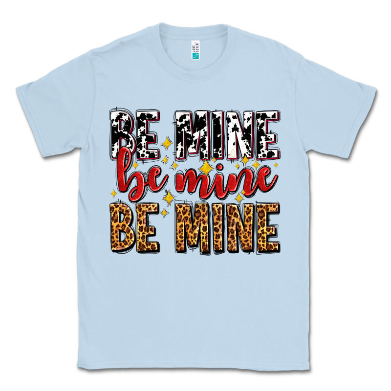 Be Mine Be Mine Be Mine Classic Tee by AdoDesignShop | Teevron
