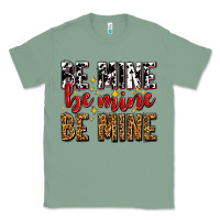 Sage be mine be mine be mine Classic Tee - AdoDesignShop