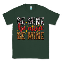 Sports Green be mine be mine be mine Classic Tee - AdoDesignShop