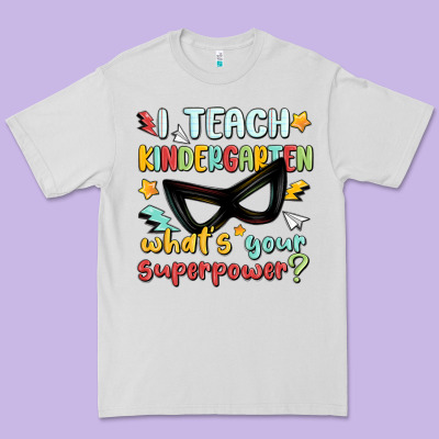 Premium Tee i teach kindergarten whats your superpower