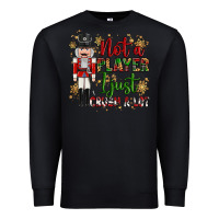 Black not player i just crush a lot nutcracker Premium Sweatshirt - MaliasSmallBusiness