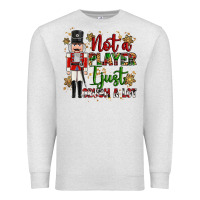Oatmeal Heather not player i just crush a lot nutcracker Premium Sweatshirt - MaliasSmallBusiness