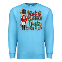 Ocean Blue not player i just crush a lot nutcracker Premium Sweatshirt - MaliasSmallBusiness