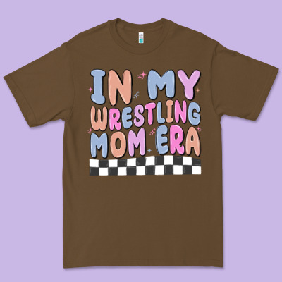 Premium Tee in my wrestling mom era