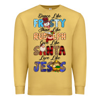 Antique Gold Dance Like Frosty Shine Like Rudolph Give Like Premium Sweatshirt - MaliasSmallBusiness