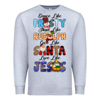 Heather Grey Dance Like Frosty Shine Like Rudolph Give Like Premium Sweatshirt - MaliasSmallBusiness