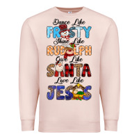 Pale Pink Dance Like Frosty Shine Like Rudolph Give Like Premium Sweatshirt - MaliasSmallBusiness