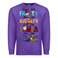 Purple Dance Like Frosty Shine Like Rudolph Give Like Premium Sweatshirt - MaliasSmallBusiness