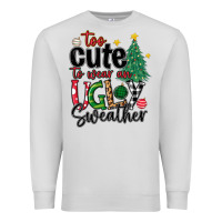 Dove Grey too cute to wear ugly  christmas Premium Sweatshirt - MaliasSmallBusiness