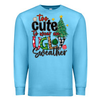 Ocean Blue too cute to wear ugly  christmas Premium Sweatshirt - MaliasSmallBusiness