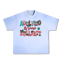 Grape Ice adulting is some bullshit Urban Heavy Tee - AdoDesignShop