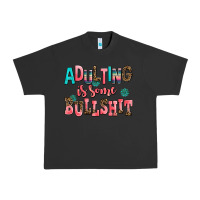 Pigment Black adulting is some bullshit Urban Heavy Tee - AdoDesignShop