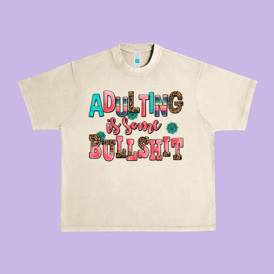 Adulting Is Some Bullshit Urban Heavy Tee Designed By Adodesignshop