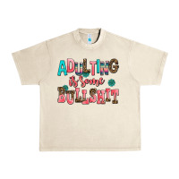 Sandshell adulting is some bullshit Urban Heavy Tee - AdoDesignShop