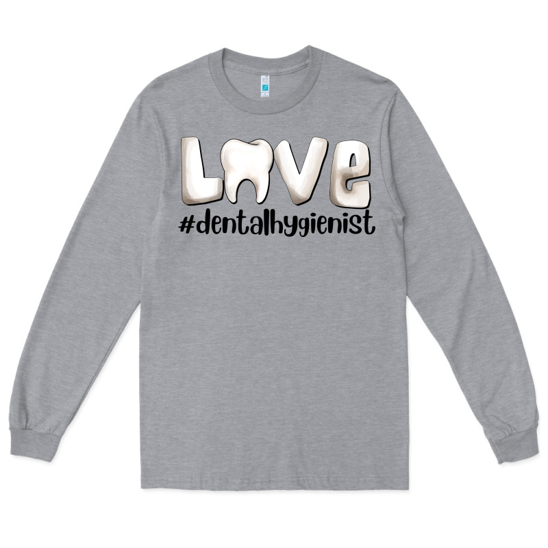 Love Dental Hygienist Long Sleeve Tee by AdoDesignShop | Teevron