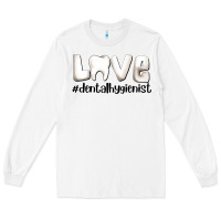 White love dental hygienist Long Sleeve Tee - AdoDesignShop