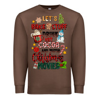 Chestnut let's bake stuff drink hot cocoa and watch christm Premium Sweatshirt - MaliasSmallBusiness