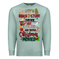 Let's Bake Stuff Drink Hot Cocoa And Watch Christm Premium Sweatshirt | Teevron