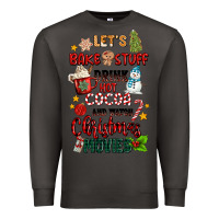 Smoke let's bake stuff drink hot cocoa and watch christm Premium Sweatshirt - MaliasSmallBusiness