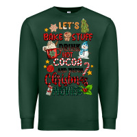 Sports Green let's bake stuff drink hot cocoa and watch christm Premium Sweatshirt - MaliasSmallBusiness