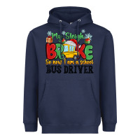 Navy my sleigh broke so now i am a school bus driver Heavyweight Hoodie - MaliasSmallBusiness