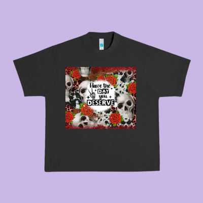 Have The Day You Deserve Skull And Rose Urban Heavy Tee Designed By Jahusdesignshop